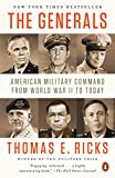 The Generals: American Military Command from World War II to Today