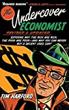 The Undercover Economist, Revised and Updated Edition: Exposing Why the Rich Are Rich, the Poor Are Poor - and Why You Can Never Buy a Decent Used Car!