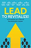 Lead to Revitalize!: 15 Practices of a Church Revitalization Leader