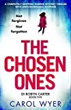 The Chosen Ones: A completely gripping murder mystery thriller with unputdownable suspense (Detective Robyn Carter crime thriller series Book 5)