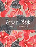 Order Book Small Business: Sales Order Log Keep Track of Your Customer, Purchase Order Forms, for Online Businesses and Retail Store (Large) 8.5" x 11" Red Floral Cover