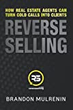 Reverse Selling: How Real Estate Agents Can Turn Cold Calls Into Clients