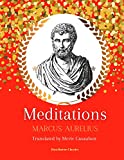 Meditations: The Original Classic Edition by Marcus Aurelius: Unabridged and Annotated For Modern Readers, Students of Stoicism, and Stoic Philosophy