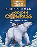 The Golden Compass Graphic Novel, Complete Edition (His Dark Materials Book 1)