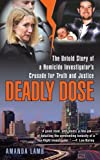 Deadly Dose: The Untold Story of a Homicide Investigator's Crusade for Truth and Justice