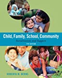 Child, Family, School, Community: Socialization and Support: 7th (Seventh) Edition