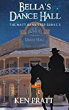 Bella's Dance Hall (The Matt Bannister Series Book 3)