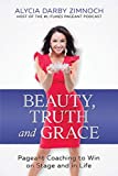 Beauty, Truth and Grace: Pageant Coaching to Win on Stage and in Life