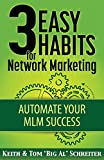 3 Easy Habits for Network Marketing: Automate Your MLM Success