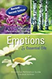 Emotions & Essential Oils, 2nd Edition: A Modern Resource for Healing
