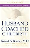 Husband-Coached Childbirth (Fifth Edition): The Bradley Method of Natural Childbirth