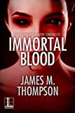 Immortal Blood (Elijah Pike Vampire Chronicles Book 3)