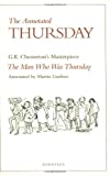 The Annotated Thursday: G.K. Chesterton's Masterpiece, the Man Who Was Thursday