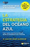 La estrategia del océano azul: Crear nuevos espacios de mercado donde la competencia sea irrelevante (Spanish Edition)