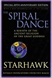 The Spiral Dance: A Rebirth of the Ancient Religion of the Goddess: 20th Anniversary Edition