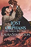 Lost Orphans: An Orphan Train Story (American West Romances)