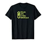 CBD Oil, Relax, Live & Heal Naturally T-Shirt