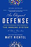 Elegant Defense, An: The Extraordinary New Science of the Immune System: A Tale in Four Lives