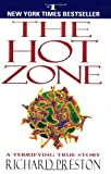 The Hot Zone: A Terrifying True Story [Paperback] [1999] (Author) Richard Preston