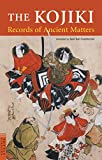 The Kojiki: Records of Ancient Matters (Tuttle Classics)