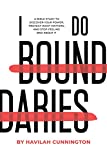 I Do Boundaries: A Bible Study to Discover your Power, Protect what Matters, and Stop Feeling Bad about It