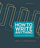 How to Write Anything: A Guide and Reference