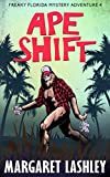 Ape Shift (Freaky Florida Mystery Adventures Book 4)