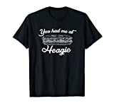 Hoagie Sub Sandwich Submarine Funny You Had Me Shirt T-Shirt