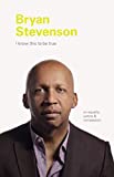 I Know This to be True: Bryan Stevenson: On Equality, Justice, and Compassion
