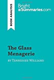 The Glass Menagerie by Tennessee Williams (Book Analysis): Detailed Summary, Analysis and Reading Guide (BrightSummaries.com)