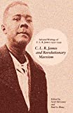 C. L. R. James and Revolutionary Marxism: Selected Writings of C.L.R. James 1939-1949