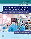 Workbook for Radiologic Science for Technologists: Physics, Biology, and Protection