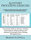 Auditory Processing Exercises: Exercises for Auditory Processing, Auditory Attention, Auditory Discrimination and Auditory Memory