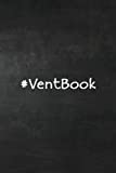 #VentBook: A Journal for Expressing and Releasing Negative Thoughts and Emotions