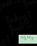 Daily Feelings Journal: With Emotions Chart For Adults (90 Day Journal with Added Reflections)