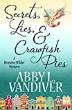 Secrets, Lies, & Crawfish Pies (A Romaine Wilder Mystery Book 1)