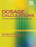 Dosage Calculations: A Ratio-Proportion Approach: A Ratio-Proportion Approach (includes Premium Web Site Printed Access Card)