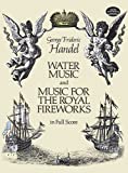 Water Music and Music for the Royal Fireworks in Full Score (Dover Music Scores)