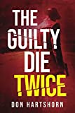 The Guilty Die Twice: A Legal Thriller (Brothers in Law)