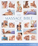 The Massage Bible: The Definitive Guide to Soothing Aches and Pains (Volume 20) (Mind Body Spirit Bibles)