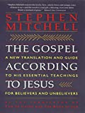 The Gospel According to Jesus: New Translation and Guide to His Essenti
