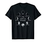 Just A Phase Moon Shirt Lunar Space Gift T-Shirt