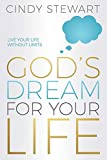 God's Dream for Your Life: Live Your Life without Limits!