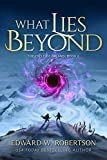 What Lies Beyond (The Cycle of Galand Book 6)