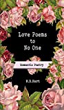 Love Poems to No One: Romantic Poetry