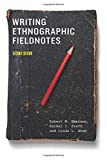 Writing Ethnographic Fieldnotes (Chicago Guides to Writing, Editing, and Publishing)