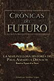 Crónicas Del Futuro: La maravillosa historia de Paul Amadeus Dienach (Spanish Edition)