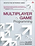 Multiplayer Game Programming: Architecting Networked Games (Game Design)