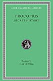 Procopius, Vol. 6: The Anecdota or Secret History (Loeb Classical Library, No. 290) (English and Greek Edition)