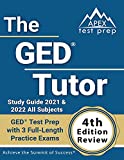 GED Tutor Study Guide 2021 and 2022 All Subjects: GED Test Prep with 3 Full-Length Practice Exams: [4th Edition Review]